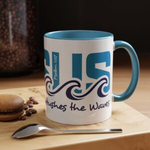 Accent Coffee Mug - Stills the Storms (11 & 15oz)